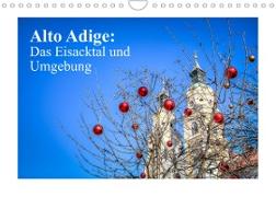 Alto Adige: Das Eisacktal und Umgebung (Wandkalender 2023 DIN A4 quer)