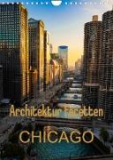 Architektur Facetten Chicago 2023 (Wandkalender 2023 DIN A4 hoch)