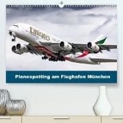 Planespotting am Flughafen München (Premium, hochwertiger DIN A2 Wandkalender 2023, Kunstdruck in Hochglanz)
