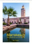 Marrakesch - Eine Stadt wie aus 1001 Nacht (Wandkalender 2023 DIN A3 hoch)