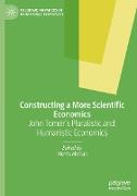 Constructing a More Scientific Economics