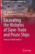 Excavating the Histories of Slave-Trade and Pirate Ships