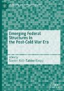 Emerging Federal Structures in the Post-Cold War Era