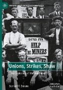 Unions, Strikes, Shaw