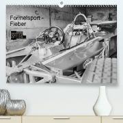 Formelsport - Fieber (Premium, hochwertiger DIN A2 Wandkalender 2023, Kunstdruck in Hochglanz)