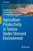 Agriculture Productivity in Tunisia Under Stressed Environment