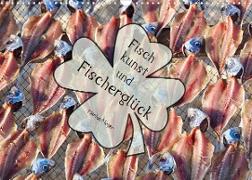 Fischkunst und Fischerglück (Wandkalender 2023 DIN A3 quer)