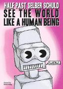 See the world like a human being