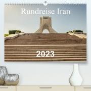 Rundreise Iran (Premium, hochwertiger DIN A2 Wandkalender 2023, Kunstdruck in Hochglanz)