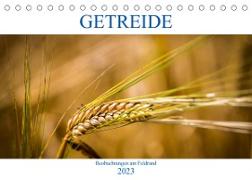 Getreide - Beobachtungen am Feldrand (Tischkalender 2023 DIN A5 quer)