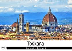 Toskana - Immer eine Reise wert (Wandkalender 2023 DIN A3 quer)