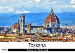 Toskana - Immer eine Reise wert (Wandkalender 2023 DIN A4 quer)