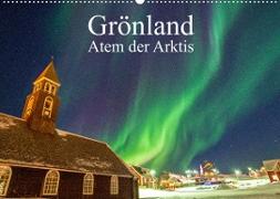 Grönland - Atem der Arktis (Wandkalender 2023 DIN A2 quer)