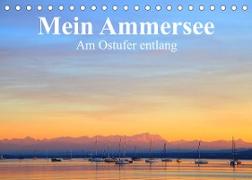 Mein Ammersee - am Ostufer entlang (Tischkalender 2023 DIN A5 quer)