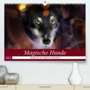 Magische Hunde - Hunde die uns täglich verzaubern (Premium, hochwertiger DIN A2 Wandkalender 2023, Kunstdruck in Hochglanz)