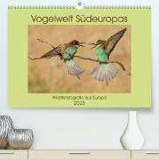 Vogelwelt Südeuropas (Premium, hochwertiger DIN A2 Wandkalender 2023, Kunstdruck in Hochglanz)