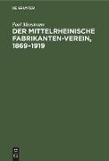 Der Mittelrheinische Fabrikanten-Verein, 1869¿1919