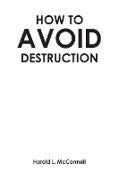 How to Avoid Destruction