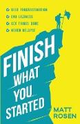 Finish What You Started