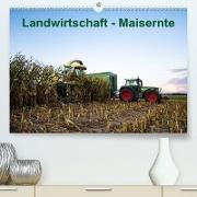 Landwirtschaft - Maisernte (Premium, hochwertiger DIN A2 Wandkalender 2023, Kunstdruck in Hochglanz)