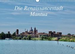 Die Renaissancestadt Mantua (Wandkalender 2023 DIN A3 quer)