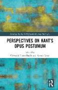 Perspectives on Kant’s Opus postumum
