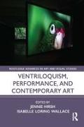 Ventriloquism, Performance, and Contemporary Art