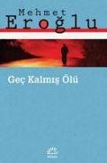 Gec Kalmis Ölü