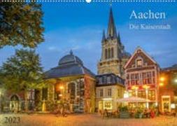 Aachen Die Kaiserstadt (Wandkalender 2023 DIN A2 quer)