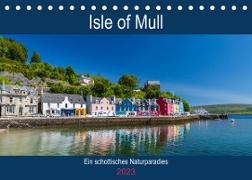 Isle of Mull - Ein schottisches Naturparadies (Tischkalender 2023 DIN A5 quer)