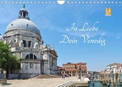 In Liebe Dein Venedig (Wandkalender 2023 DIN A4 quer)