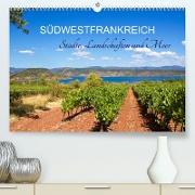Südwestfrankreich - Städte, Landschaften und Meer (Premium, hochwertiger DIN A2 Wandkalender 2023, Kunstdruck in Hochglanz)