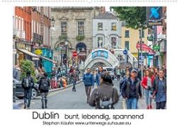 Dublin bunt, lebendig, spannend (Wandkalender 2023 DIN A2 quer)