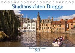Stadtansichten Brügge - das Venedig des Nordens (Tischkalender 2023 DIN A5 quer)