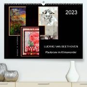 Beethoven - Pastorale im Aufbruch (Premium, hochwertiger DIN A2 Wandkalender 2023, Kunstdruck in Hochglanz)