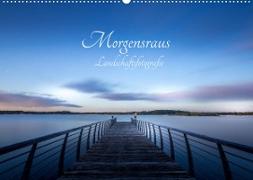 Landschaftsfotografien Morgensraus (Wandkalender 2023 DIN A2 quer)