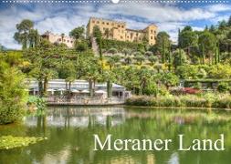 Meraner Land: alpin-mediterranes Lebensgefühl (Wandkalender 2023 DIN A2 quer)