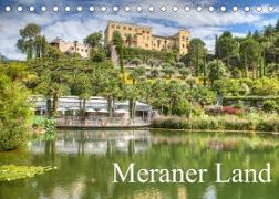 Meraner Land: alpin-mediterranes Lebensgefühl (Tischkalender 2023 DIN A5 quer)