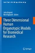 Three Dimensional Human Organotypic Models for Biomedical Research