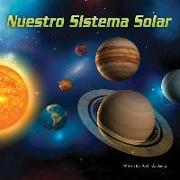 Nuestro Sistema Solar: Our Solar System