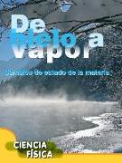 de Hielo a Vapor: Ice to Steam