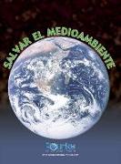 Salvar El Medioambiente: Saving the Environment