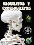 Esqueletos Y Exoesqueletos: Skeletons and Exoskeletons