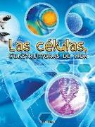 Las Células, Constructoras de Vida: Cells: Constructing Living Things