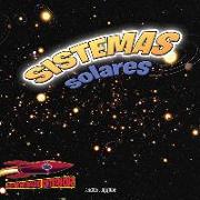 Sistemas Solares: Planetas, Estrellas Y Órbitas: Solar Systems: Planets, Stars, and Orbits