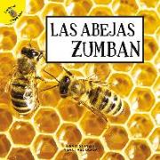 Las Abejas Zumban: Bees Buzz