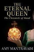 The Eternal Queen: The Chronicle of Maud - Volume III