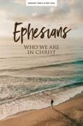 January Bible Study 2023: Ephesians - Personal Study Guide: Who We Are in Christ