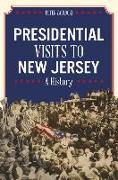 Presidential Visits to New Jersey: A History