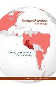 Samuel Escobar an Anthology: Collected Essays on Mission, Culture and Theology